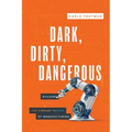Dark, Dirty, Dangerous: Building the Vibrant Future of Manufacturing