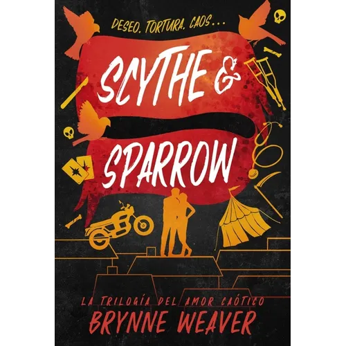 Scythe & Sparrow: La Trilogía del Amor Caótico 3