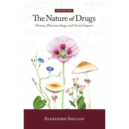 The Nature of Drugs Vol. 2: History, Pharmacology, and Social Impact