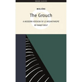 The Grouch: A Modern Version of the Misanthrope