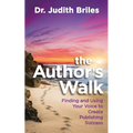 The Author's Walk- Finding and Using Your Voice to Create Publishing Success