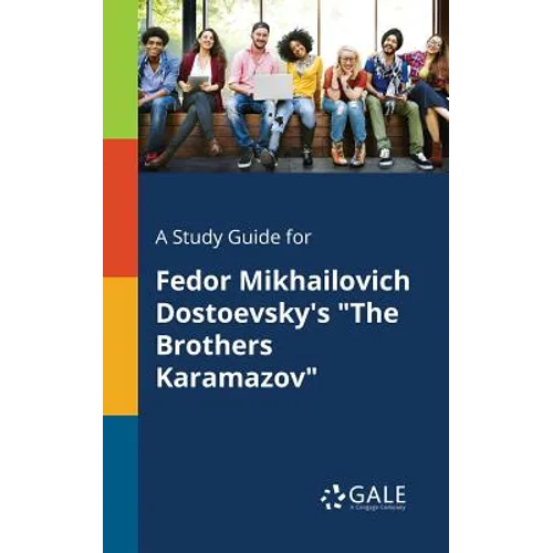 A Study Guide for Fedor Mikhailovich Dostoevsky's "The Brothers Karamazov"