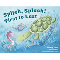 Splish, Splash! First to Last
