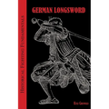 Historical Fighting Fundamentals: German Longsword