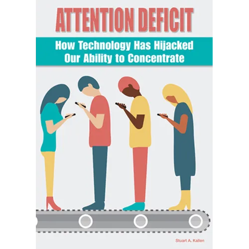 Attention Deficit: How Technology Has Hijacked Our Ability to Concentrate