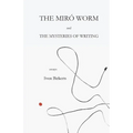 The Miró Worm and the Mysteries of Writing