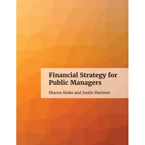 Financial Strategy for Public Managers