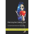Piercing the Cosmic Veil: You Shall Not Be Afraid of the Terror by Night