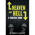 Heaven and Hell: A Biblical Guide