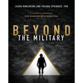 Beyond the Military: A Leader's Handbook for Warrior Reintegration