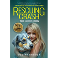 Rescuing Crash, the Good Dog