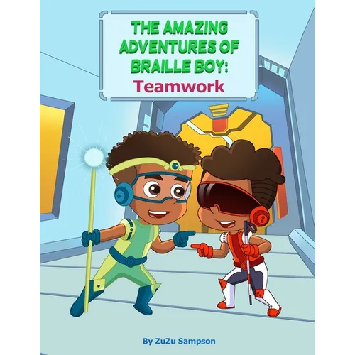 The Amazing Adventures of Braille Boy: Teamwork