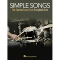 Simple Songs: The Easiest Easy Drum Songbook Ever Beginner S Drum Sheet Music and Rock Beats - 50 Songs with Drum Kit Legend and Lyrics Cues
