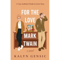 For the Love of Mark Twain: A Cozy Academia Friends-to-Lovers Story