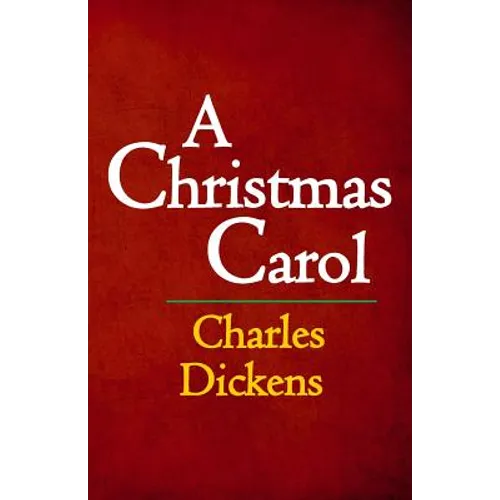 A Christmas Carol: The Original & Complete Edition
