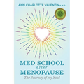 MED SCHOOL after MENOPAUSE: The Journey of my Soul