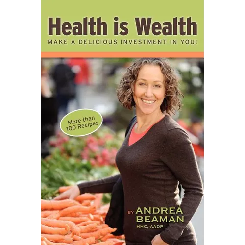 Health Is Wealth - Make a Delicious Investment in You!