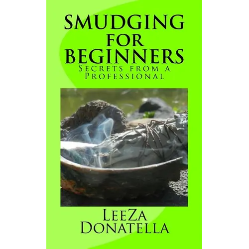 Smudging for Beginners: Secrets from a Professional