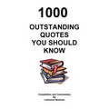 1000 Outstanding Quotes You Should Know