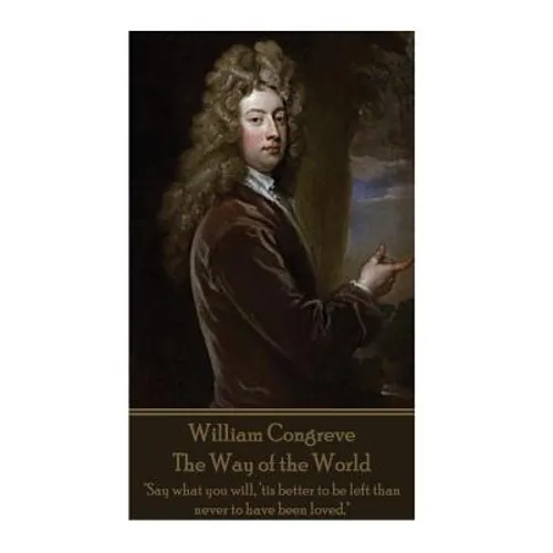 William Congreve - The Way of the World
