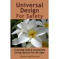 Universal Design For Safety: Creating Safe & Accessible Living Spaces For All Ages