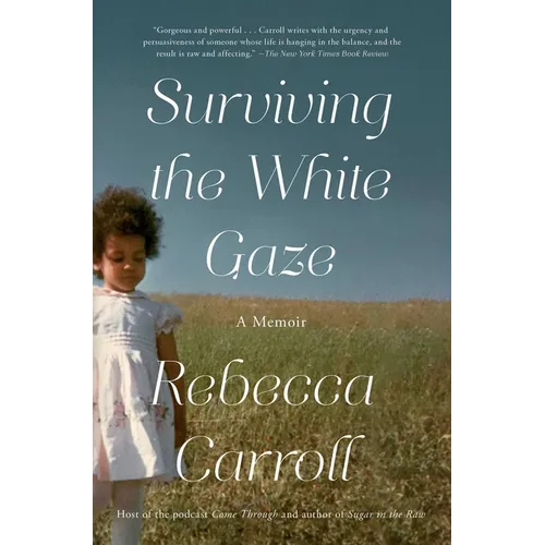 Surviving the White Gaze: A Memoir