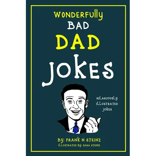 Dad Jokes: Wonderfully Bad Dad Jokes