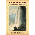 Sam Patch, the Famous Jumper