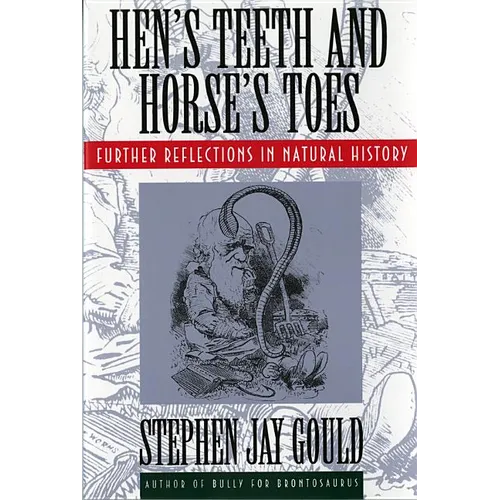Hen's Teeth and Horse's Toes: Further Reflections in Natural History