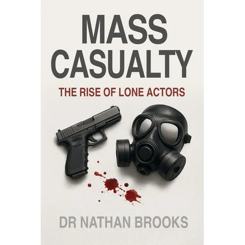 Mass Casualty: Rise of Lone Actors