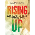 Rising Up: Just Watch Me Come Storming Back