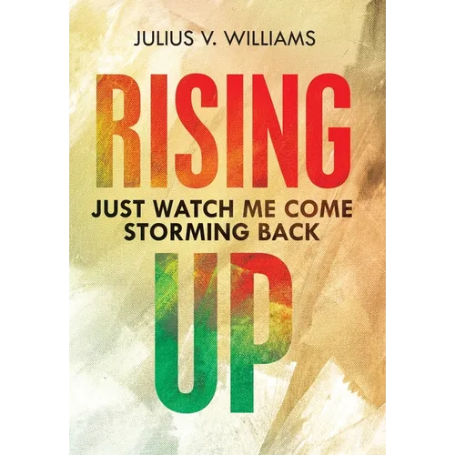 Rising Up: Just Watch Me Come Storming Back