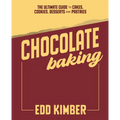Chocolate Baking: The Ultimate Guide to Cakes, Cookies, Desserts & Pastries