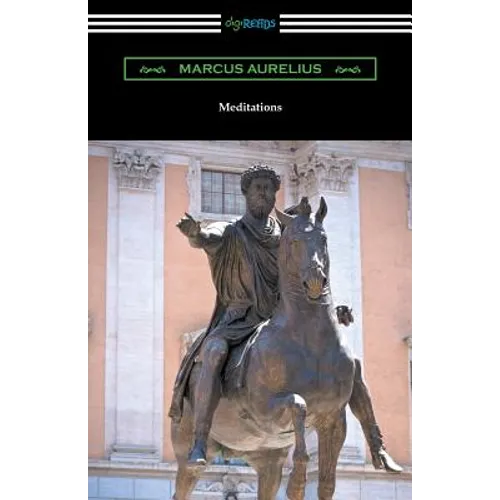 Meditations (Translated by George Long with an Introduction by Alice Zimmern)