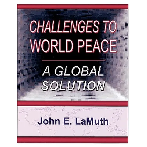 Challenges to World Peace: A Global Solution