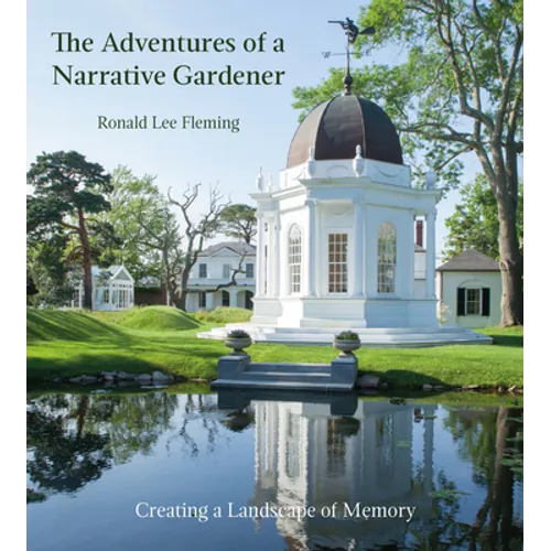 The Adventures of a Narrative Gardener: Creating a Landscape of Memory