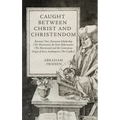 Caught between Christ and Christendom