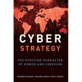 Cyber Strategy: The Evolving Character of Power and Coercion