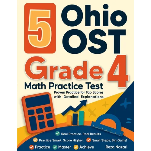 5 Ohio OST Grade 4 Math Practice Tests: Proven Practice for Top Scores with Detailed Explanations