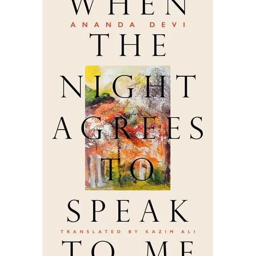 When the Night Agrees to Speak to Me