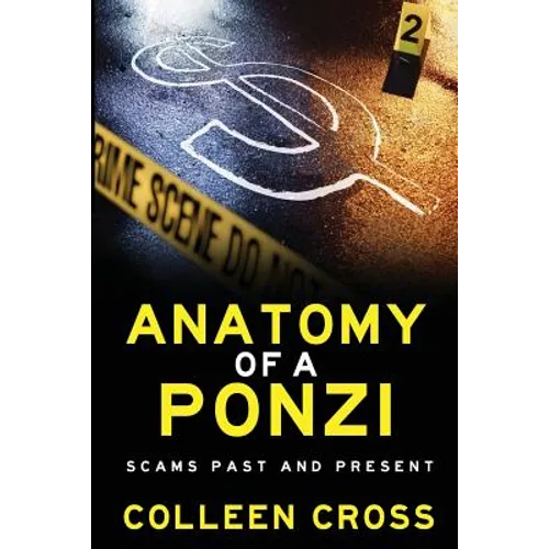 Anatomy of a Ponzi Scheme: Investment Scams Past and Present