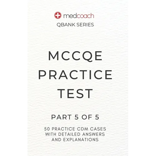 MCCQE Practice Test: Part 5 of 5