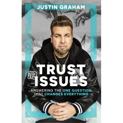 Trust Issues: Answering the One Question That Changes Everything