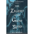 The Legend of the Ghost Queen