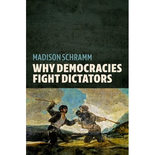 Why Democracies Fight Dictators