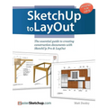 SketchUp to LayOut: The essential guide to creating construction documents with SketchUp Pro & LayOut