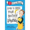 How to Drive Your Brother Bananas