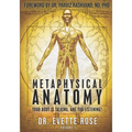 Metaphysical Anatomy: Your body is talking, are you listening?