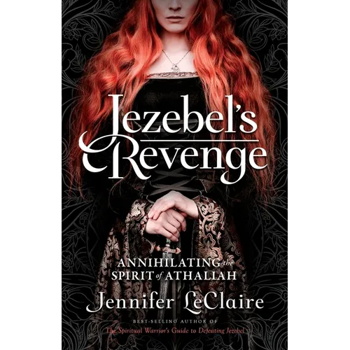 Jezebel's Revenge: Annihilating the Spirit of Athaliah