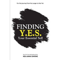 Finding Y.E.S. Your Essential Self